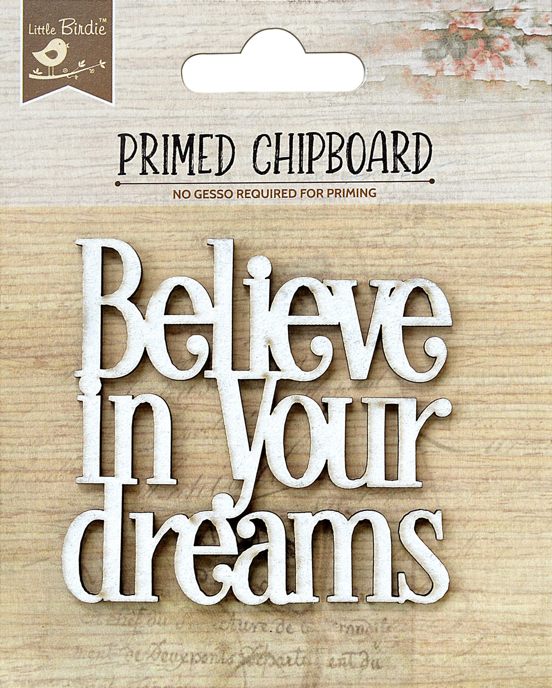 Birdie Primed Chipboard BELIEVE IN YOUR DREAMS 1pc