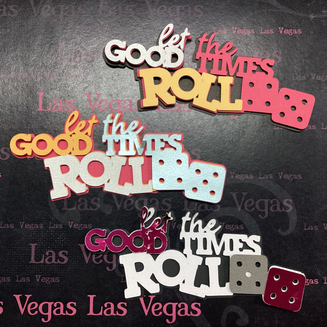 Scrapbooksrus Diecut LET THE GOOD TIMES ROLL Word Die Cuts