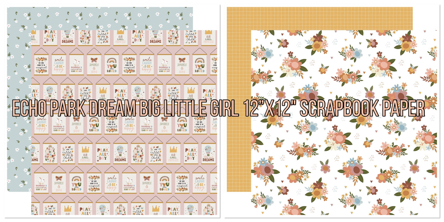 Echo Park DREAM BIG LITTLE GIRL 12”X12" Scrapbook Paper