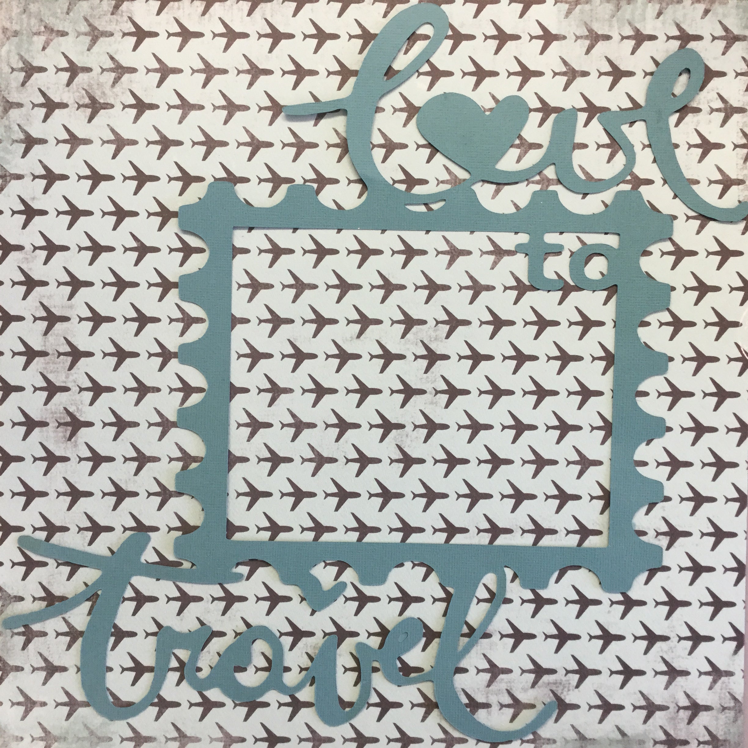 Page Frame LOVE TO TRAVEL LIGHT BLUE 12"x12" Scrapbook Overlay