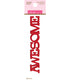 Bella Blvd AWESOME Acrylic Word 2"X5” Scrapbooksrus