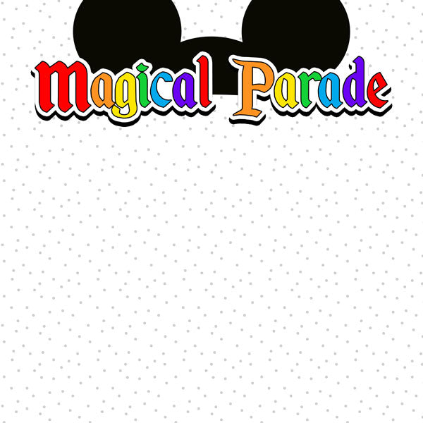 Disney MAGICAL PARADE - EARS DS 12&quot;X12&quot; Paper Scrapbooksrus 