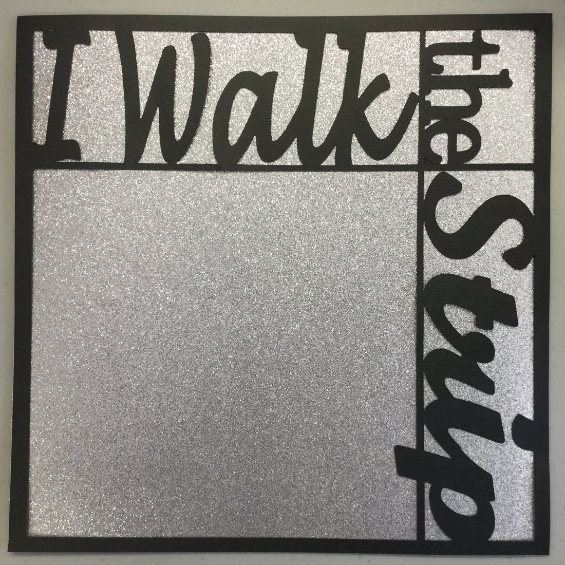 Page Frame I WALK THE STRIP BLACK 12"x12" Scrapbook Overlay