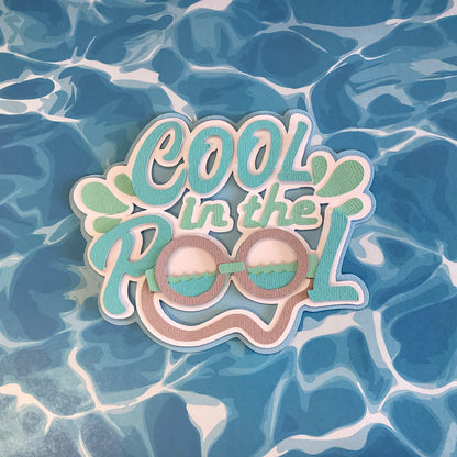 Summer COOL IN THE POOL Die Cuts