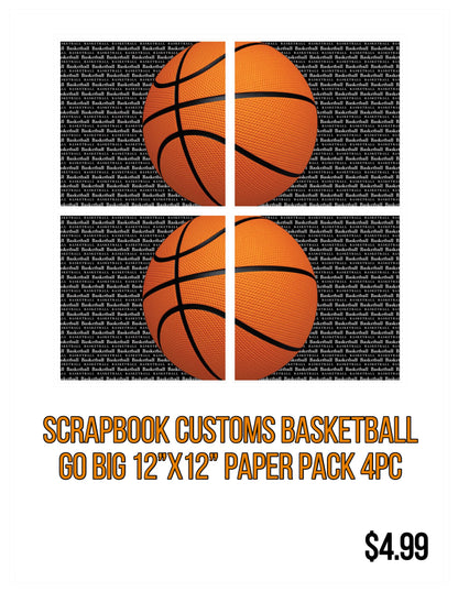 Scrapbook Customs BASKETBALL GO BIG 12”X12” Paper Pack 4pc