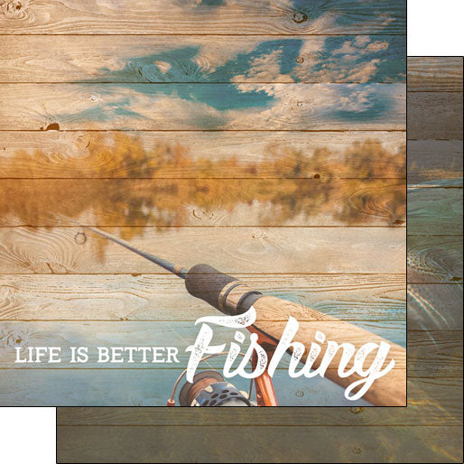 FISHING, LIFE IS BETTER DS 12&quot;X12&quot; Paper Scrapbook Customs