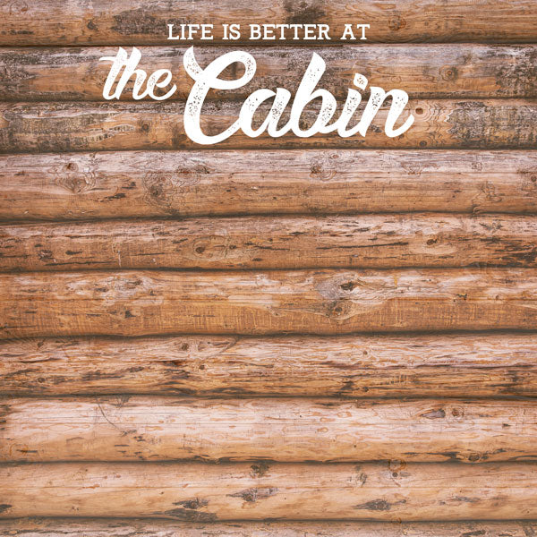 CABIN, LIFE IS BETTER DS 12"X12" Paper Scrapbook Customs