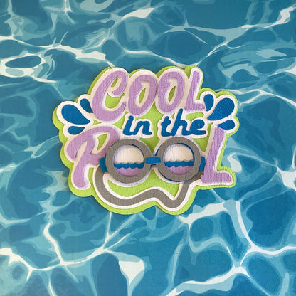 Summer COOL IN THE POOL Die Cuts