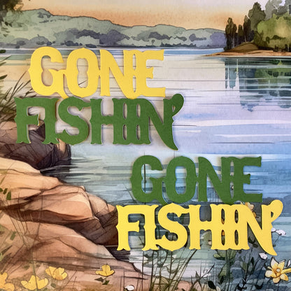 GONE FISHIN’ Diecut Fishing Camping Outdoor Scrapbook DieCuts