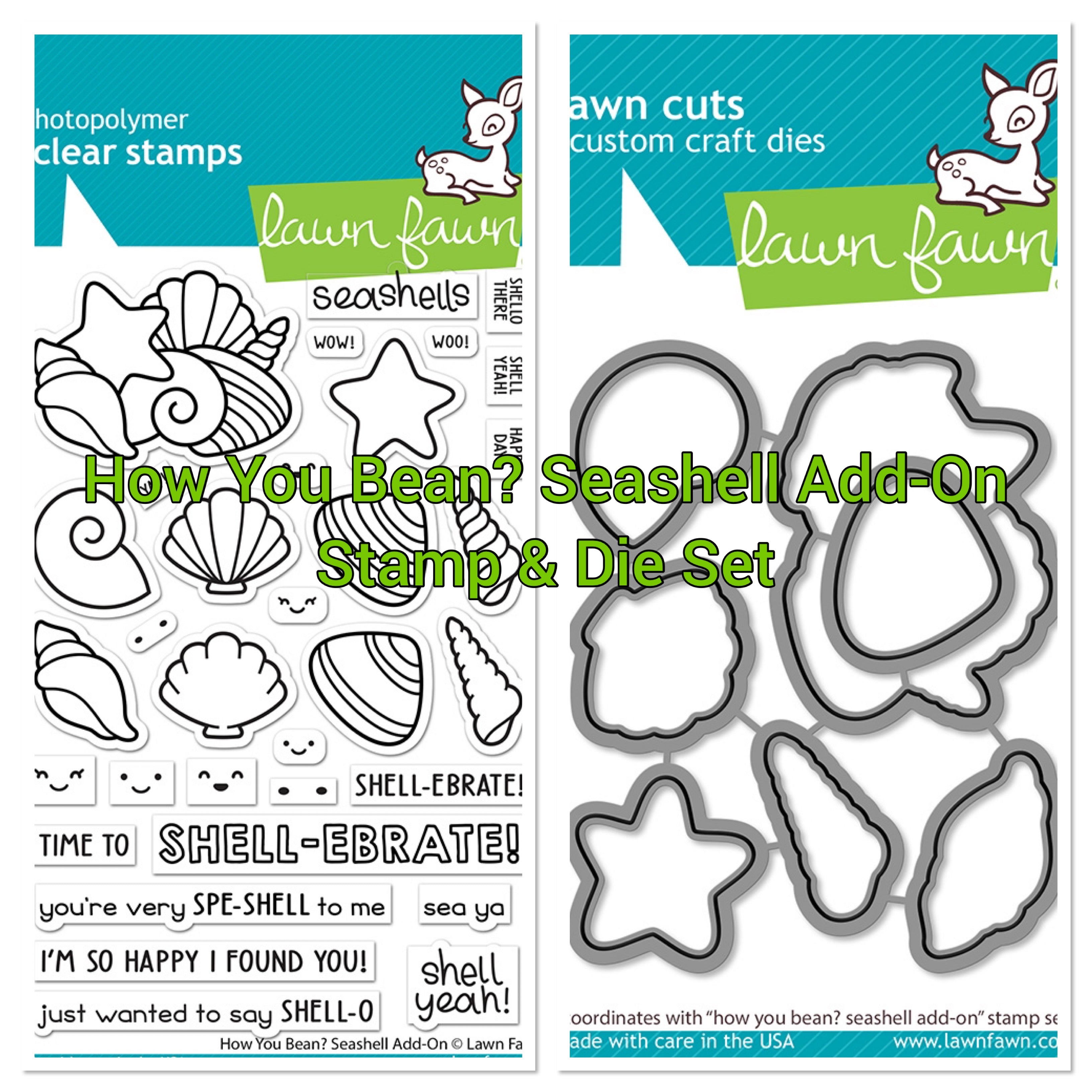 Lawn Fawn HOW YOU BEAN SEASHELL Addon Clear Stamps and Die SET