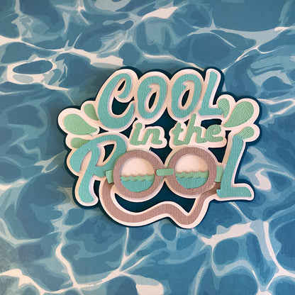 Summer COOL IN THE POOL Die Cuts