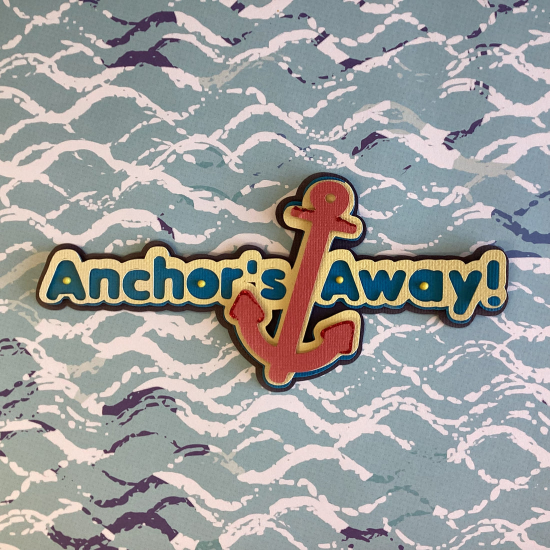 ANCHOR’S AWAY Diecut 3D Scrapbook Embellishment