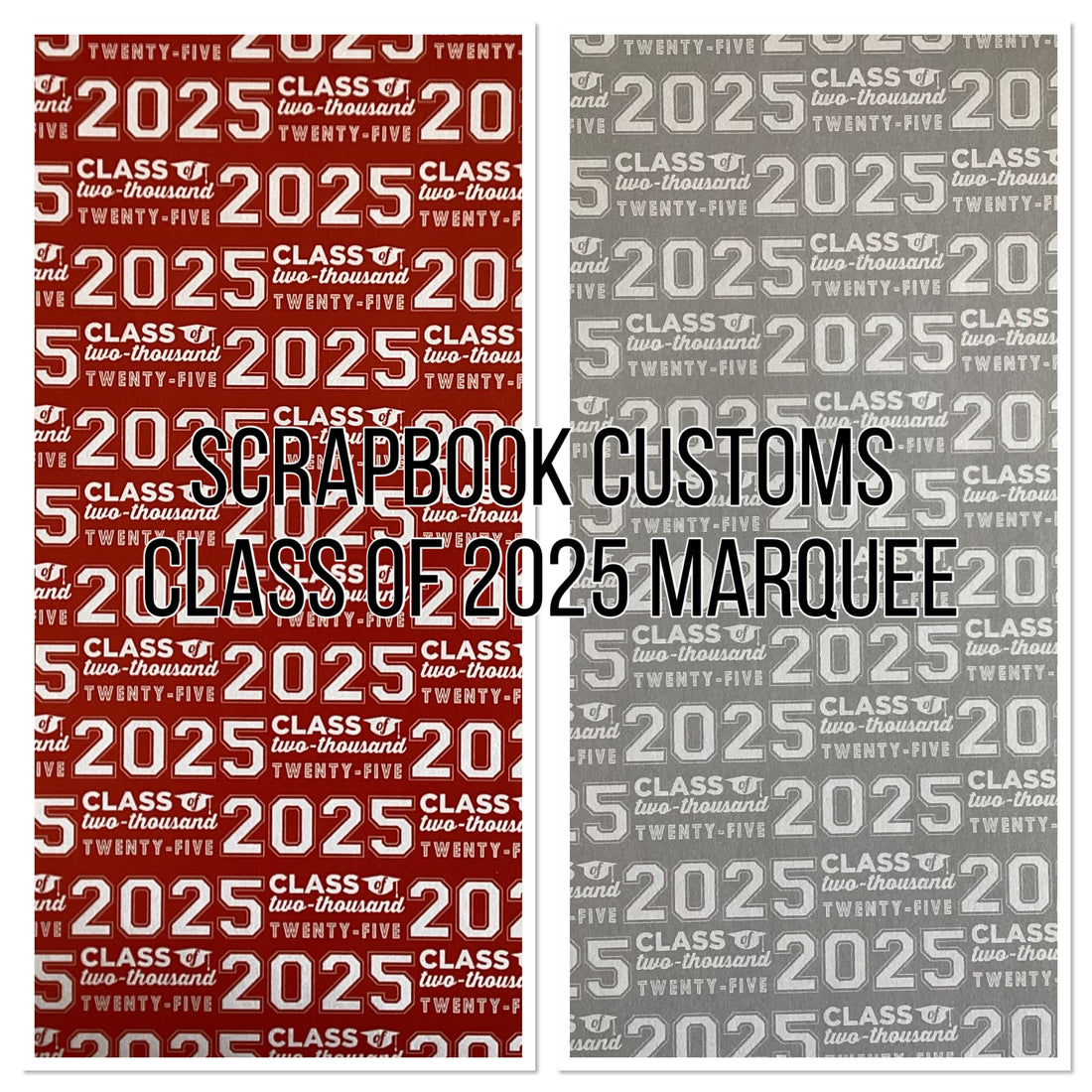 Custom Color CLASS OF 2025 MARQUEE 12"X12" Scrapbook Customs Paper