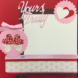 Premade Scrapbook Pages YOURS TRULY (2) 12”X12” Valentine Scrapbooksrus 