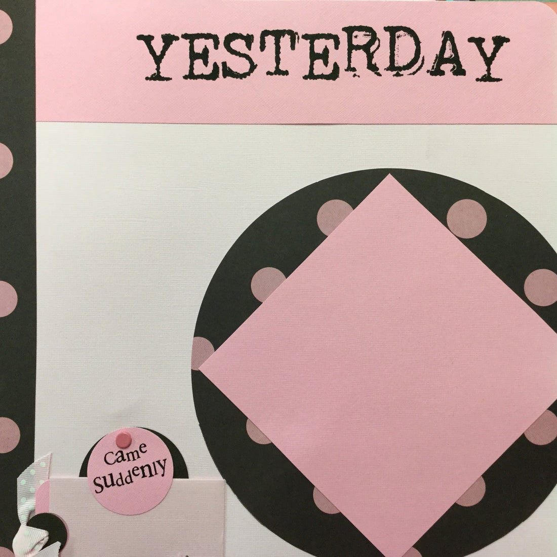 Premade Page YESTERDAY CAME SUDDENLY (1) 12"x12" Scrapbook Scrapbooksrus