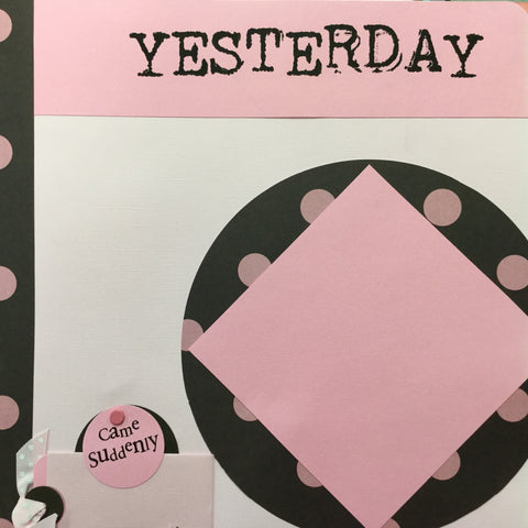 Premade Page YESTERDAY CAME SUDDENLY (1) 12"x12" Scrapbook Scrapbooksrus 