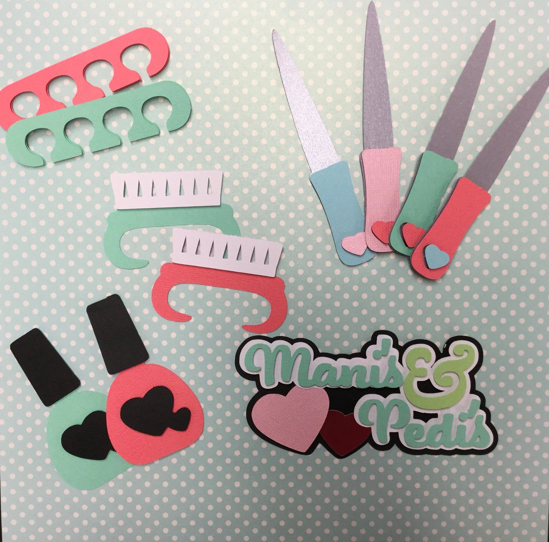 MANI’S AND PEDI’S Salon Die Cuts Scrapbooksrus