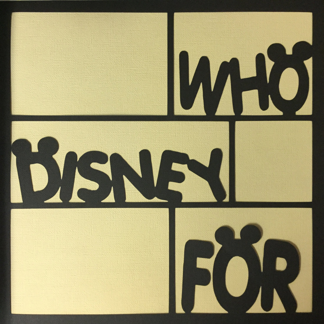 Page Frame WHO SAYS DISNEY BLACK 12"x12" Scrapbook Overlay Scrapbooksrus