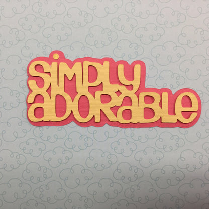 SIMPLY ADORABLE Serendipity Custom Scrapbook Die Cuts