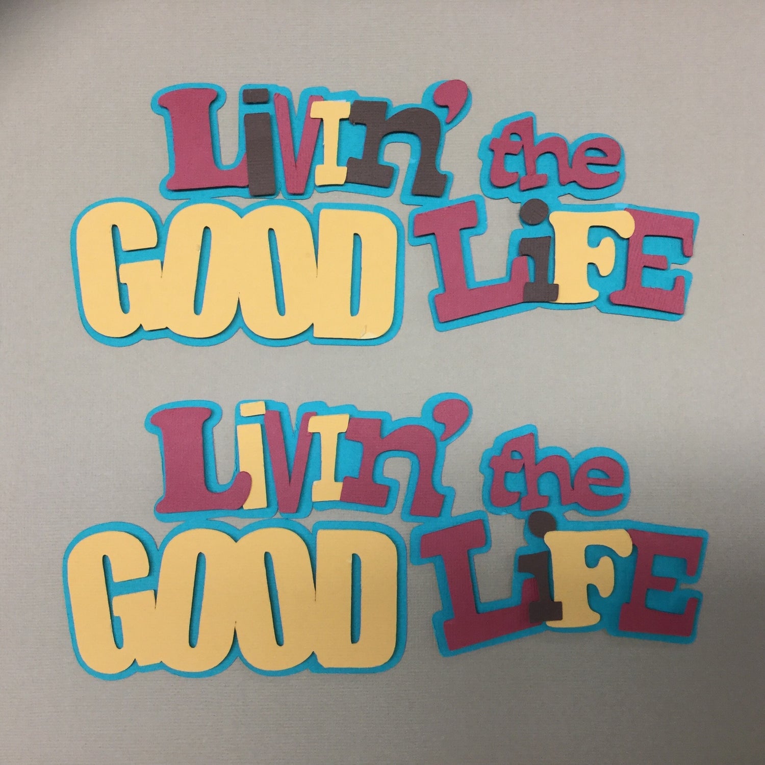 LIVIN’ THE GOOD LIFE Custom Scrapbook Die Cuts