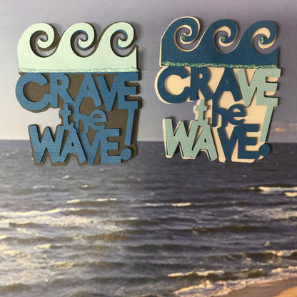 CRAVE THE WAVE Custom Scrapbook Die Cut Embellishment