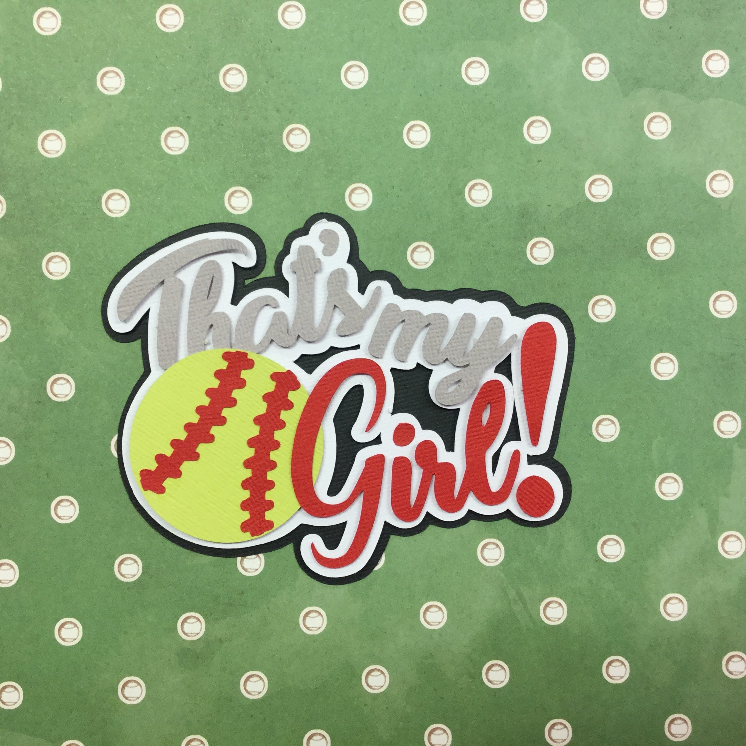 THAT’S MY GIRL Custom Sports Die Cuts Scrapbooksrus 