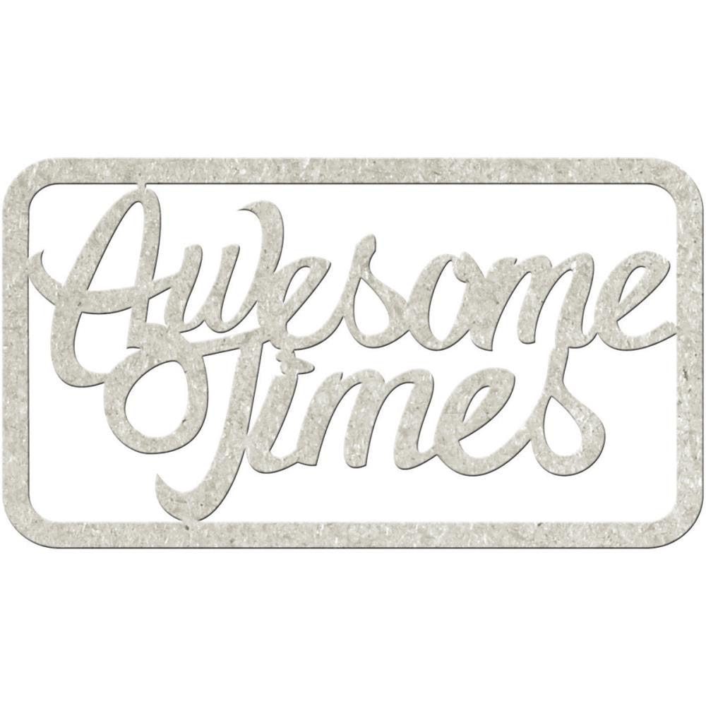 FabScraps Floral Delight AWESOME TIMES Diecut Chipboard Word