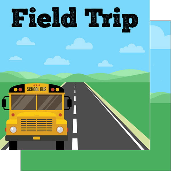 FIELD TRIP School Bus 12&quot;X12&quot; Scrapbook Paper Scrapbooksrus