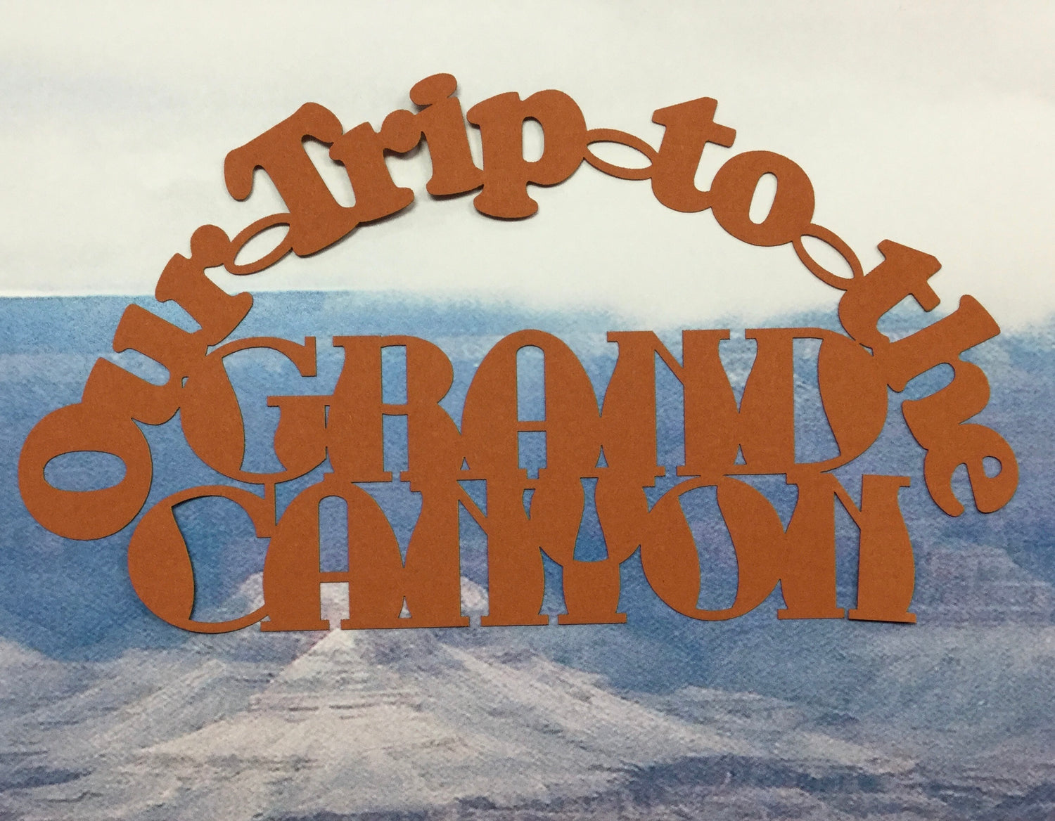 OUR TRIP TO GRAND CANYON Travel Las Vegas Laser Cuts Scrapbooksrus
