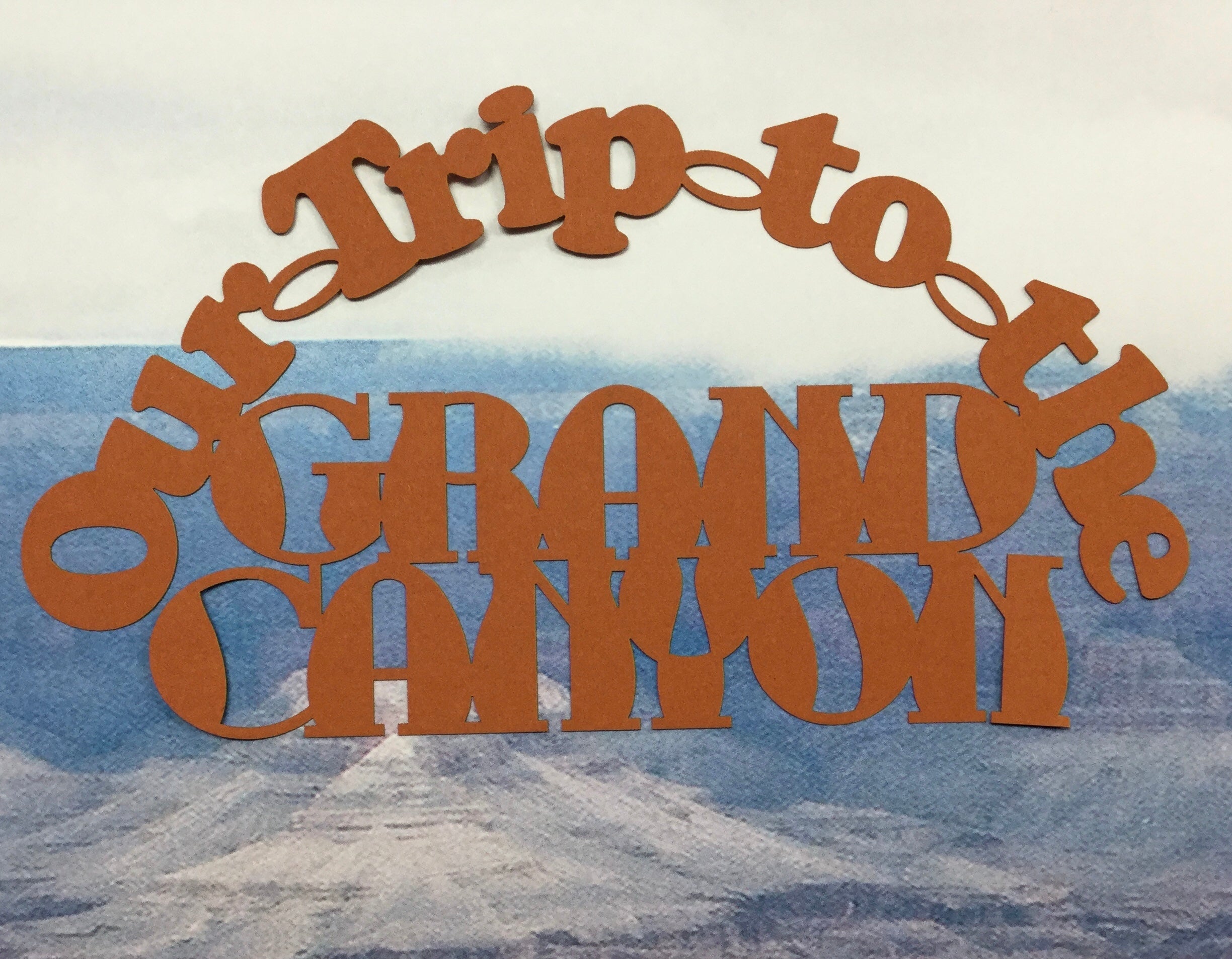 OUR TRIP TO GRAND CANYON Travel Las Vegas Laser Cuts Scrapbooksrus