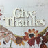 Wooden Harvest Titles GIVE THANKS Wood Word 1pc @Scrapbooksrus Las Vegas Largest Scrapbook Store