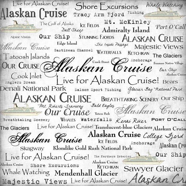 ALASKAN CRUISE LIVE FOR 12&quot;X12&quot; Paper Scrapbooksrus