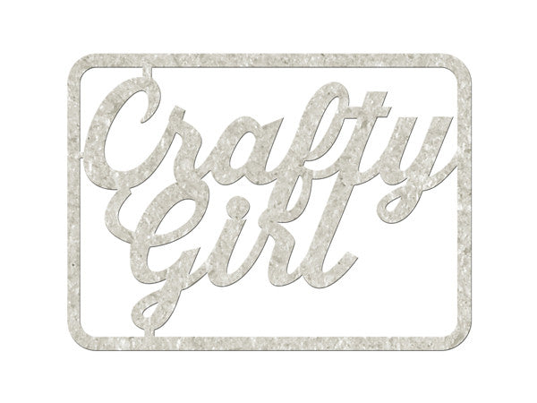 Fabscraps CRAFTY GIRL Die-Cut Grey Chipboard Word
