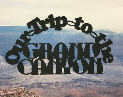 OUR TRIP TO GRAND CANYON Travel Las Vegas Laser Cuts Scrapbooksrus